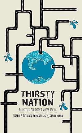 THIRSTY NATION: PROPERTIES FOR INDIA'S WATER SECTOR BY JOSEPH P.QUINLAN & SUMANTRA SEN (HARDCOVER) OLD BOOK
