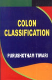 COLON CLASSIFICATION  BY PURUSHOTHAM TIWARI (HARDCOVER)