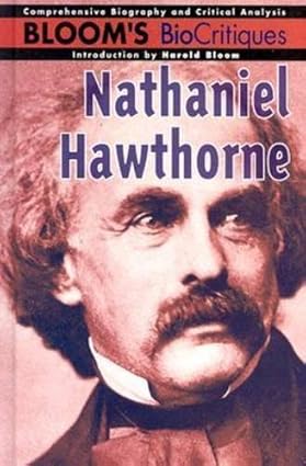 NATHANIEL HAWTHORNE : BLOOM'S BIOCRITIQUES BY HAROLD BLOOM (HARDCOVER)