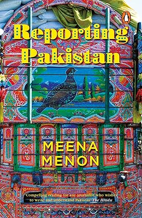 REPORTING PAKISTAN: BY MEENA MENON (HARDCOVER) OLD BOOK
