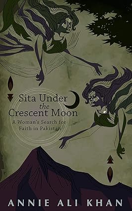 SITA UNDER THE CRESCENT MOON : A WOMAN'S SEARCH FOR FAITH IN PAKISTAN BY ANNIE ALIKHAN (HARDCOVER) OLD BOOK