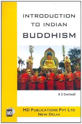 INTRODUCTION TO INDIAN BUDDHISM : BY K S DWIVEDI (HARDCOVER)