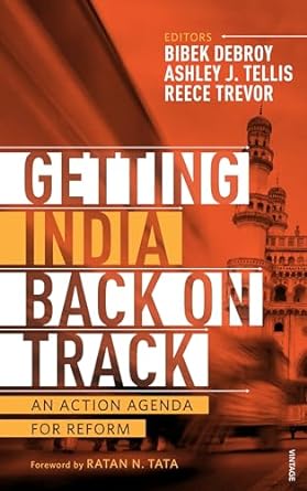 GETTING INDIA BACK ON TRACK : AN ACTION AGENDA FOR REFORM BY BIBEK DEBROY & ASHLEY J. TELLS (HARDCOVER) OLD BOOK