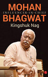 MOHAN BHAGWAT: INFLUENCER-IN-CHIEF BY KINGSHUK NAG (HARDCOVER) OLD BOOK