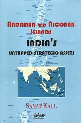 ANDAMAN AND NICOBAR ISLANDS : UNTAPPED STRATEGIO ASSETS BY SANAT KAUL(HARDCOVER)