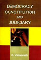 DEMOCRACY CONSTITUTION AND JUDICIARY  BY G. VISHWANATH (HARDCOVER)