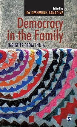 DEMOCRACY IN THE FAMILY : INSIGHTS FROM INDIA BY JOY DESHMUKH-RANADIVE (HARDCOVER)