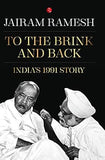 TO THE BRINK AND BACK : INDIA'S 1991 STORY BY JAIRAM RAMESH (HARDCOVER) OLD