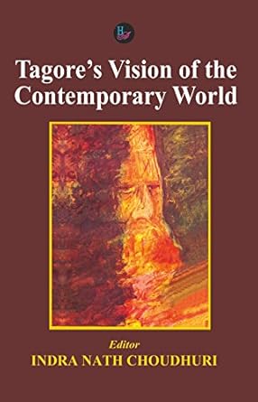 TAGORE'S VISION OF THE CONTEMPORARY WORLD : INDRA NATH CHOUDHURY (HARDCOVER) OLD BOOK