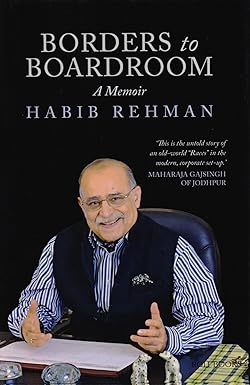 BORDERS TO BOARDROOM : A MEMOIR BY HABIB REHMAN (HARDCOVER) OLD BOOK