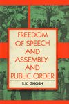 FREEDOM OF SPEECH AND ASSEMBLY AND PUBLIC ORDER  BY S.K. GHOSH (HARDCOVER) OLD BOOK