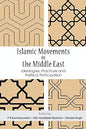 ISLAMIC MOVEMENTS IN THE MIDDLE EAST : IDEOLOGIES, PRACTICES AND POLITICAL PARTICIPATION BY P R KUMARASWAMY AND MD. MUDDASSIR QUAMAR (HARDCOVER)