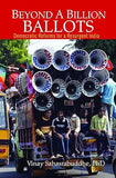 BEYOND A BILLION BALLOTS : DEMOCRATIC REFORMS FOR A RESURGENT INDIA BY VINAY SAHASRABUDDHE (HARDCOVER)