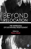 BEYOND RELOCATION : THE IMPERATIVE OF SUSTAINABLE RESETTLEMENT BY RENU MODI (HARDCOVER)