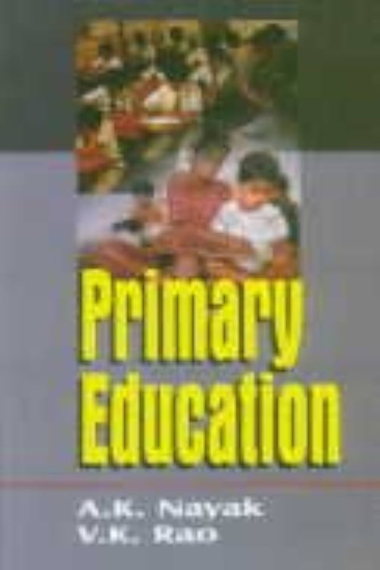 PRIMARY EDUCATION  BY A.K NAYAK & V.K. RAO (HARDCOVER)