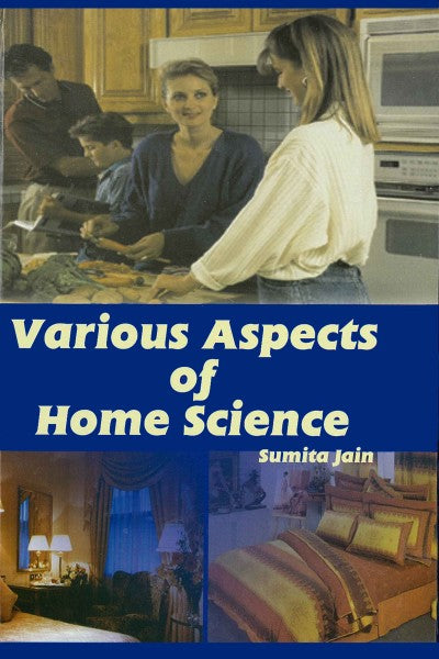 VARIOUS ASPECTS OF HOME SCIENCE  BY SUMITA JAIN (HARDCOVER)