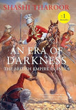 AN ERA OF DARKNESS : THE BRITISH EMPIRE IN INDIA BY SHASHI THAROOR (HARDCOVER) OLD BOOK
