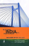 BUILDING INDIA WITH PARTNERSHIP: THE STORY OF CII 1895-2005 (HARDCOVER)