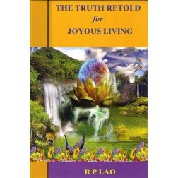 THE TRUTH RETOLD FOR JOYOUS LIVING BY R P  LAO (HARDCOVER)
