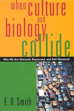 WHEN CULTURE AND BIOLOGY COLLIDE BY E.O. SMITH (HARDCOVER)