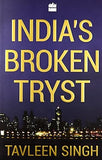 INDIA'S BROKEN TRYST BY TAVLEEN SINGH (HARDCOVER) OLD BOOK