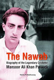 THE NAWAB : BIOGRAPHY OF THE LEGENDARY CRICKETER MANSOOR ALI KHAN PATAUDI BY KISHIN R. WADHWANEY (HARDCOVER) OLD BOOK