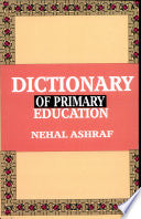 DICTIONARY OF PRIMARY EDUCATION  BY NEHAL ASHRAF (HARDCOVER) OLD BOOK