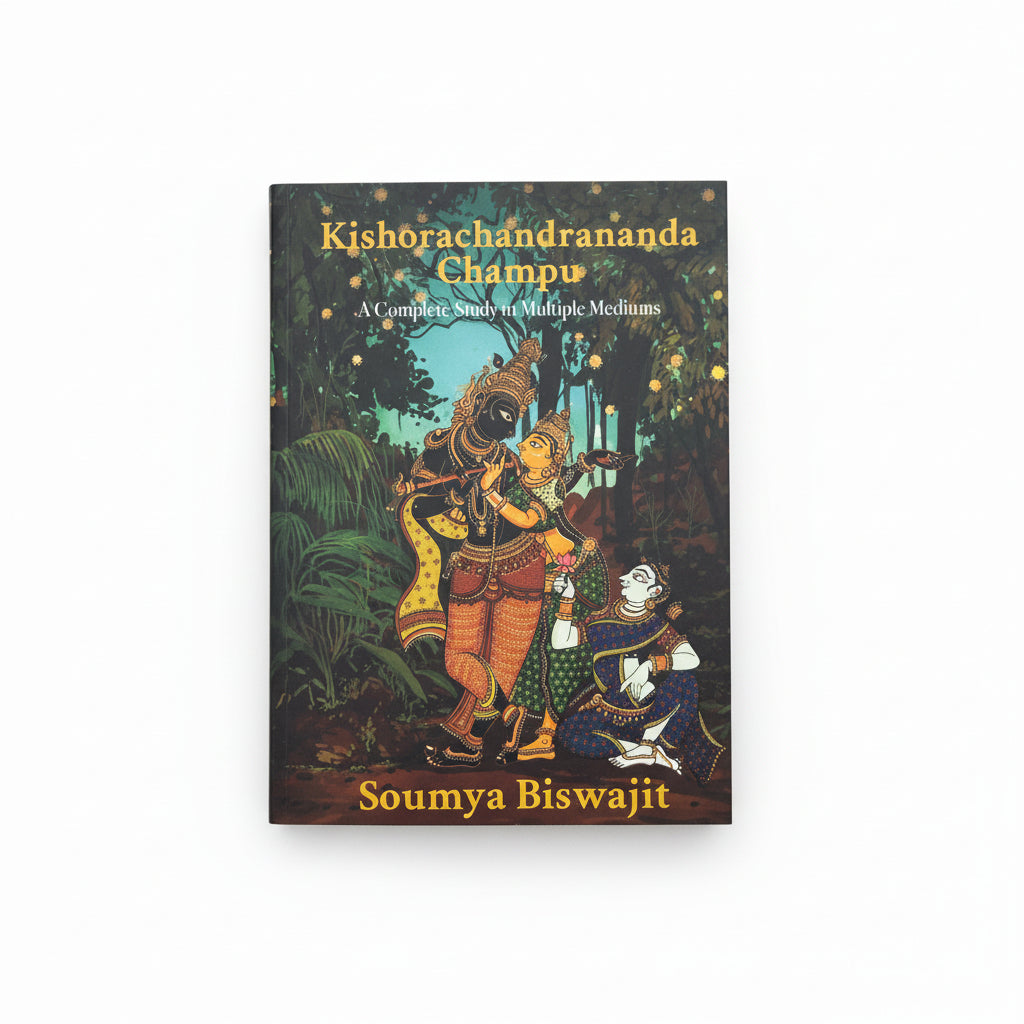 Kishorachandrananda Champu : A Complete Study in Multiple Mediums by Soumya Biswajit