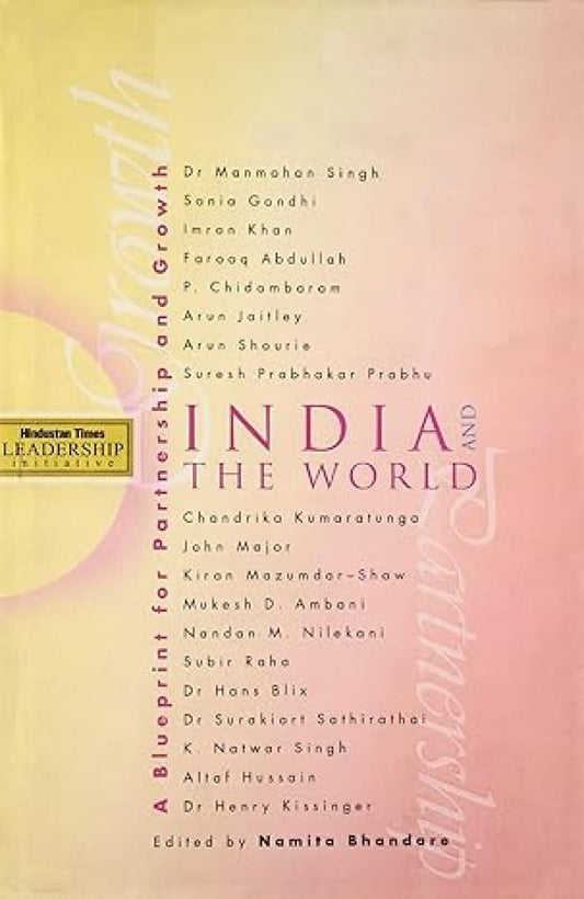 INDIA AND THE WORLD : A BLUEPRINT FOR PARTNERSHIP AND GROWTH BY HINDUSTAN TIMES LEADERSHIP INITIATIVE (HARDCOVER) OLD BOOK