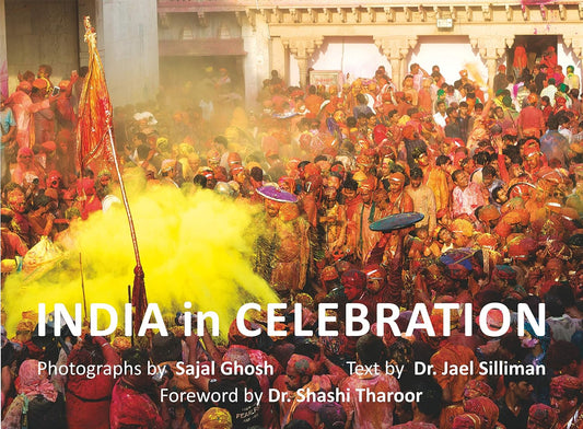 INDIA IN CELEBRATION BY DR. JAEL SILLIMAN (FOREWORD BY DR. SHASHI THAROOR) HARDCOVER