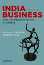 INDIA MEANS BUSINESS : HOW THE ELEPHANT EARNED ITS STRIPES BY KSHAMA V. KAUSHIK & KAUSHIK DUTTA (HARDCOVER) OLD BOOK