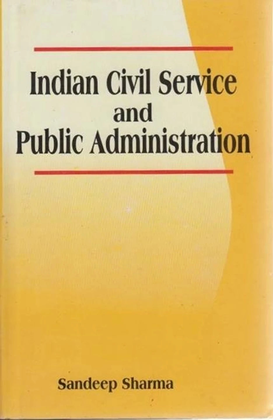 INDIAN CIVIL SERVICE AND PUBLIC ADMINISTRATION BY SANDEEP SHARMA (HARDCOVER)