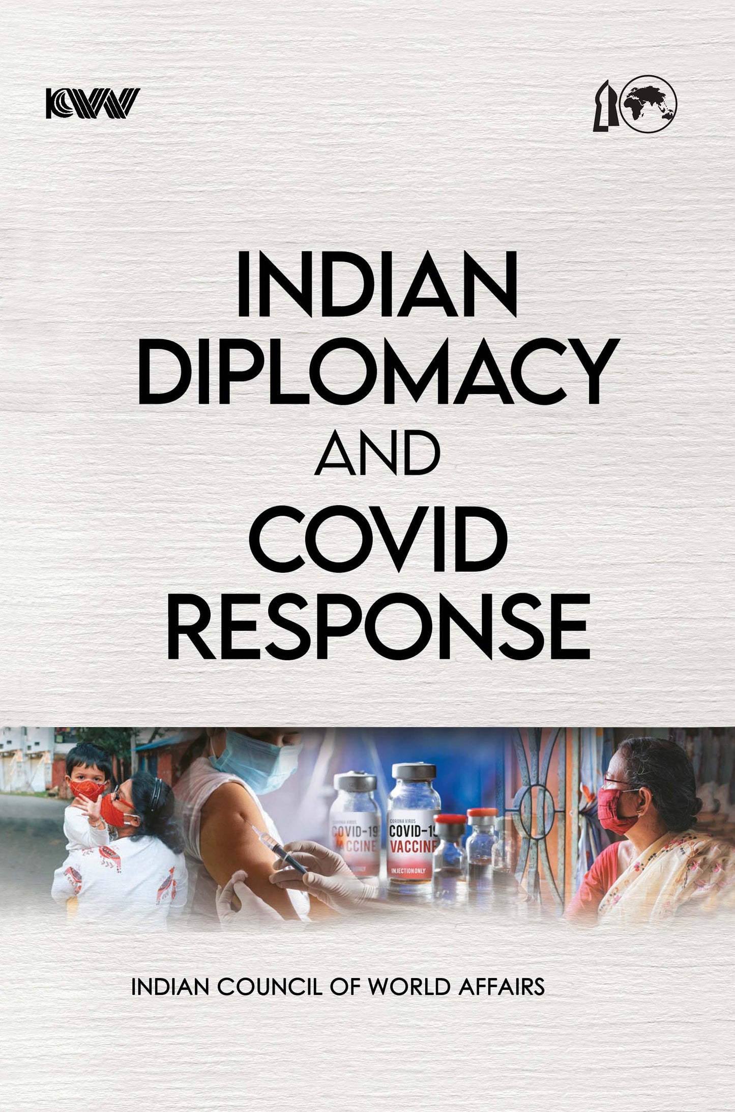 INDIAN DIPLOMACY AND COVID RESPONSE BY INDIAN COUNCIL OF WORLD AFFAIRS  (HARDDCOVER)