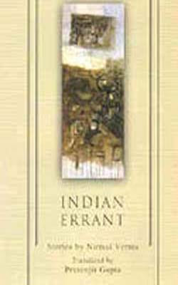 INDIAN ERRANT : STORIES BY NIRMAL VERMA TRANSLATED BY PRASENJIT GUPTA (PAPERBACK) OLD BOOK