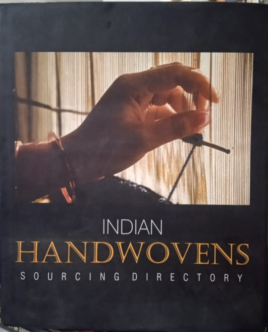 INDIAN HANDWOVENS : SOURCING DIRECTORY BY CHARU SMITA GUPTA (THE HANDLOOM EXPORT PROMOTION COUNCIL) [HARDCOVER]