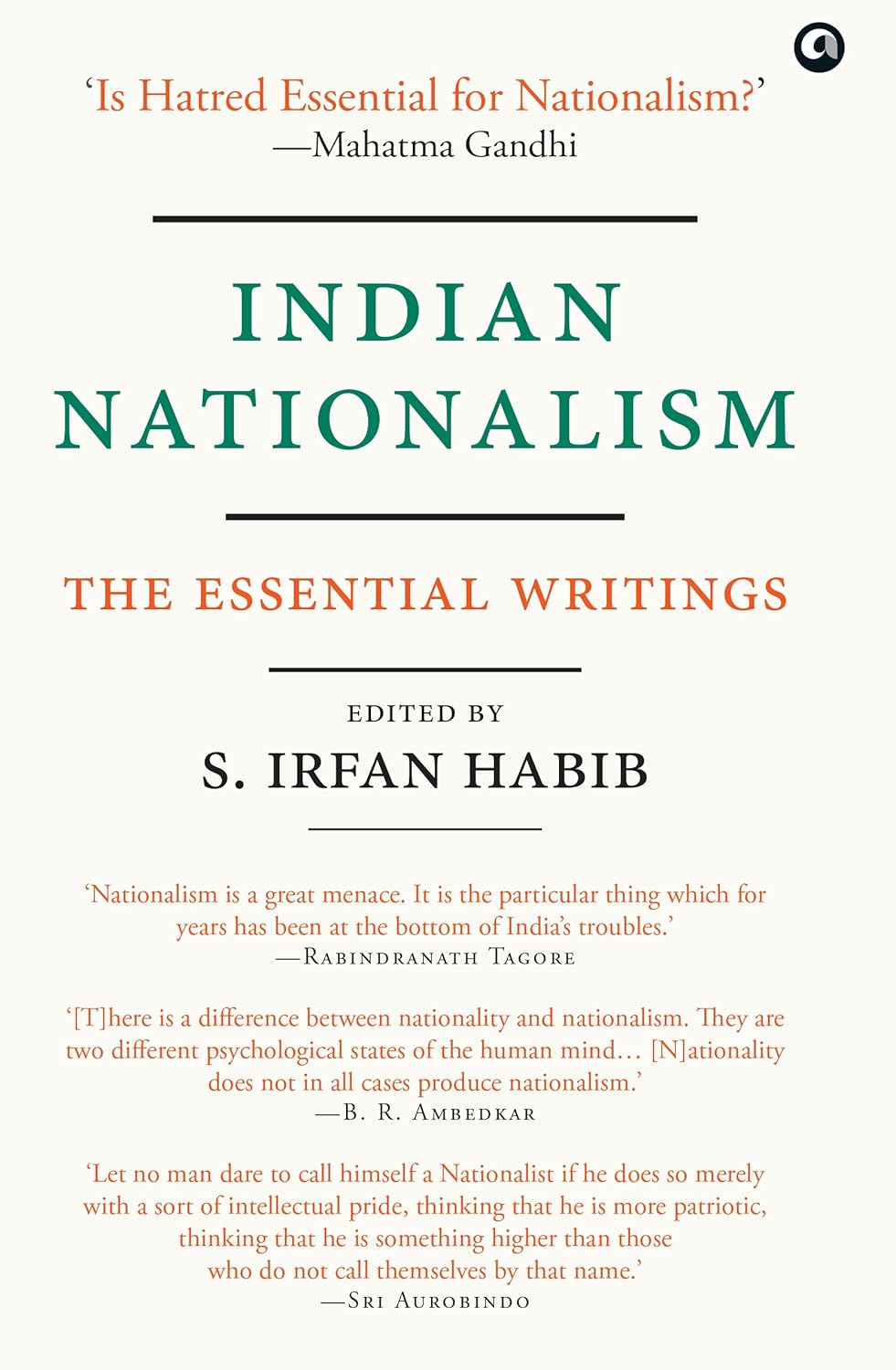 INDIAN NATIONALISM : THE ESSENTIAL WRITINGS BY S. IRFAN HABIB (HARDCOVER) OLD BOOK