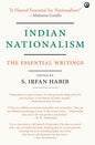 INDIAN NATIONALISM : THE ESSENTIAL WRITINGS BY S. IRFAN HABIB (HARDCOVER) OLD BOOK