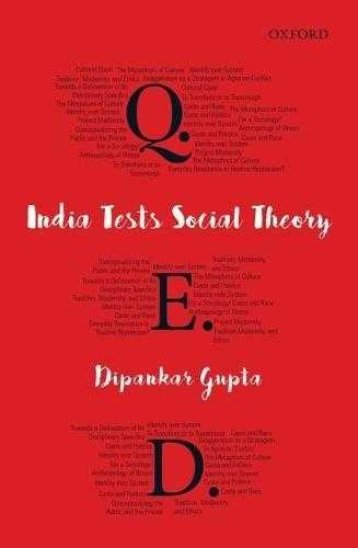 QED : INDIA TESTS SOCIAL THEORY BY DIPANKAR GUPTA [HARDCOVER]