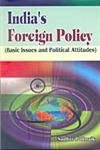 INDIA'S FOREIGN POLICY (BASIC ISSUES AND POLITICAL ATTITUDES) BY SUDHIR PATTNAIK (HARDCOVER)