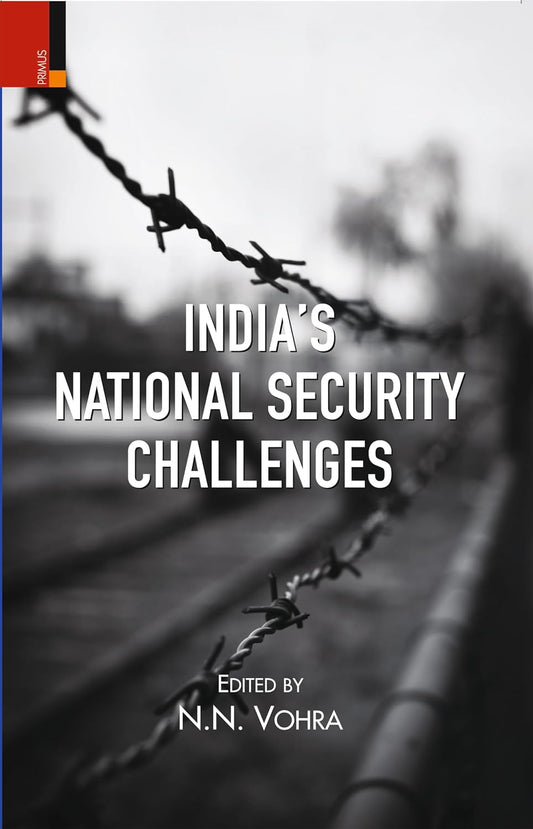 INDIA'S NATIONAL SECURITY CHALLENGES BY N.N. VOHRA (HARDCOVER)