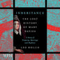 INHERITANCE : THE LOST HISTORY OF MARY DAVIES : A STORY OF PROPERTY, MARRIAGE AND MADNESS BY LEO HOLLIS (HARDCOVER) OLD BOOK
