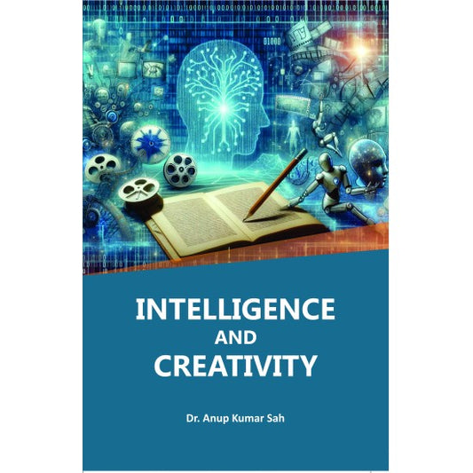 INTELLIGENCE AND CREATIVITY BY DR. ANUP KUMAR SAH (HARDCOVER)