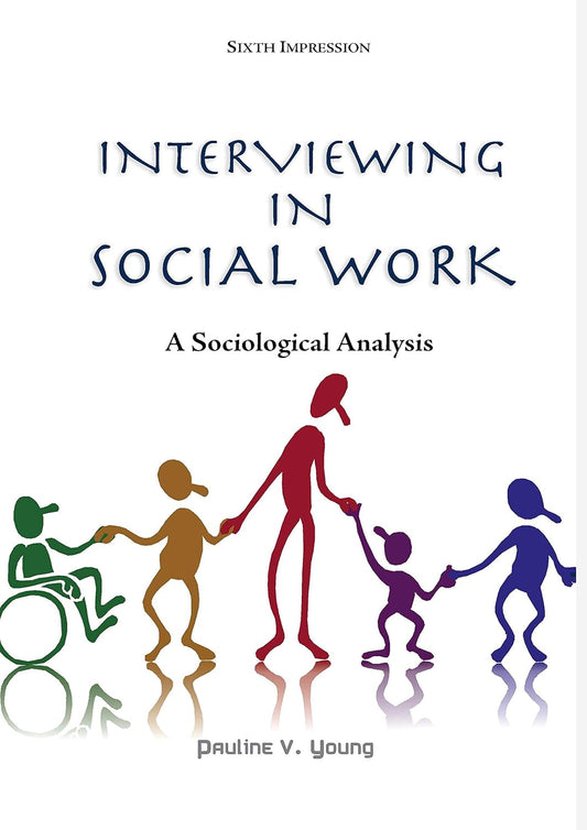 INTERVIEWING IN SOCIAL WORK : A SOCIOLOGICAL ANALYSIS BY PAULINE V. YOUNG : 2 VOLUMES SET [HARDCOVER]