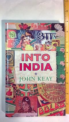 INTO INDIA BY JOHN KEAY (PAPERBACK)