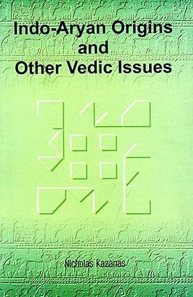 INDO-ARYAN ORIGINS AND OTHER VEDIC ISSUES BY NICHOLAS KAZANAS (PAPERBACK)