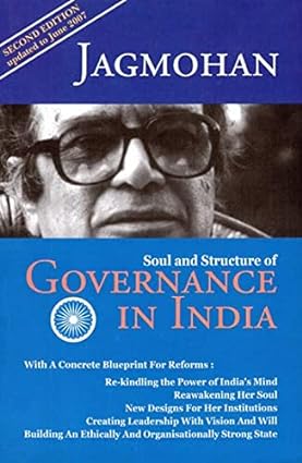 SOUL AND STRUCTURE OF GOVERNANCE IN INDIA : BY JAGMOHAN (HARDCOVER)