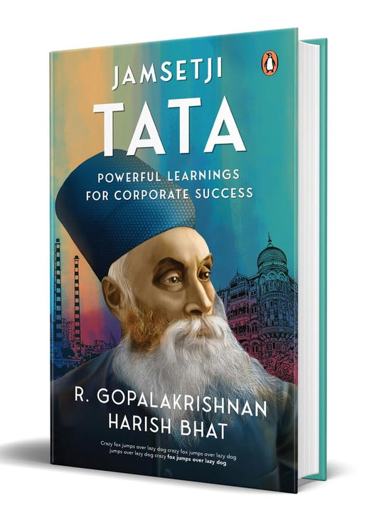 JAMSETJI TATA : POWERFUL LEARNINGS FOR CORPORATE SUCCESS BY R. GOPALAKRISHNAN & HARISH BHAT [HARDCOVER]