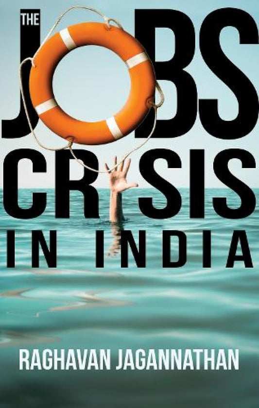 JOBS CRISIS IN INDIA BY RAGHAVAN JAGANNATHAN (HARDCOVER) OLD BOOK