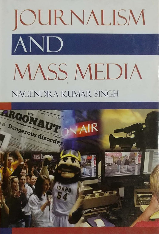 JOURNALISM AND MASS MEDIA : BY NAGENDRA KUMAR SINGH (HARDCOVER)
