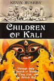 CHILDREN OF KALI : THROUGH INDIA IN SEARCH OF BANDITS, THE THUG CULT AND THE BRITISH RAJ BY KEVIN RUSHBY (HARDCOVER) OLD BOOK